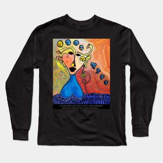 I Turned The Wall Into A River, Ideas Bubbled Out And I Floated Into A New Journey Long Sleeve T-Shirt by Sarah Curtiss